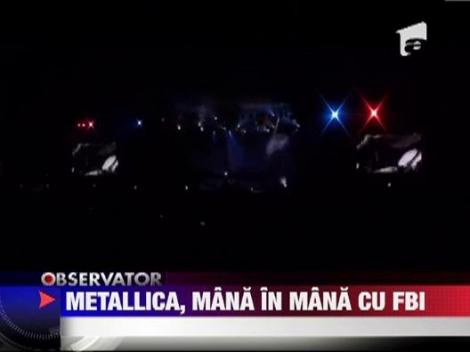 Metallica, mana in mana cu FBI
