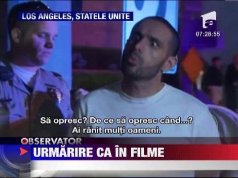Urmarire ca in filme pe strazile din Los Angeles