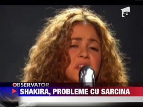 Shakira are probleme cu sarcina