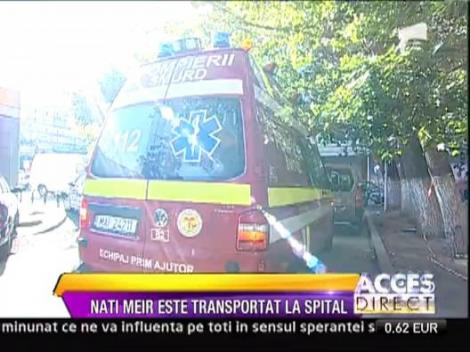 Nati Meir, transportat de urgenta la spital