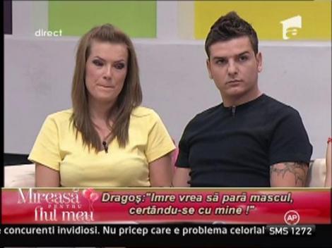 Dragos: "Imre vrea sa para mascul, certandu-se cu mine"
