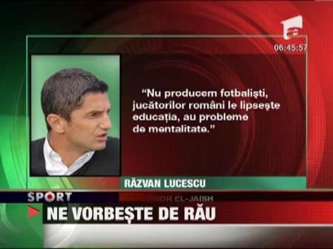 Razvan Lucescu, dezamagit de fotbalul romanesc