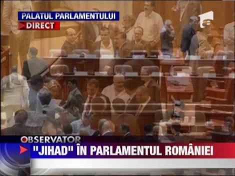 S-a declansat "Jihad"-ul in Parlamentul Romaniei!