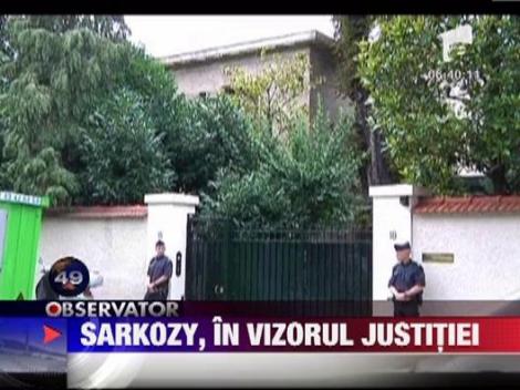 Nicolas Sarkozy, in vizorul justitiei