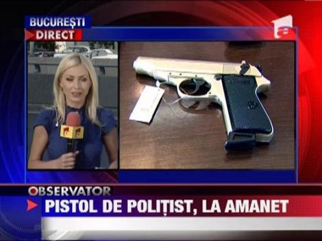 Un politist din Teleorman si-a amanetat arma din dotare si munitia aferenta