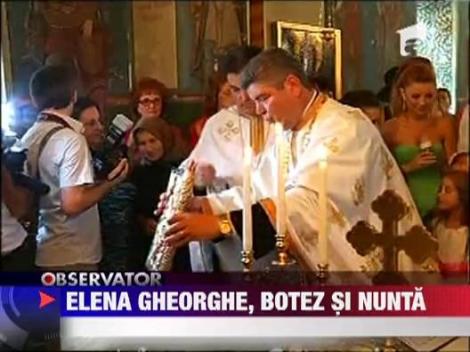 Elena Gheorghe, nunta si botez