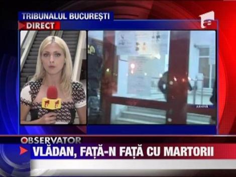 Gheorghe Vladan, caracterizat drept "bun si iubitor" de un martor al apararii. Urmatorul termen, pe 3 septembrie