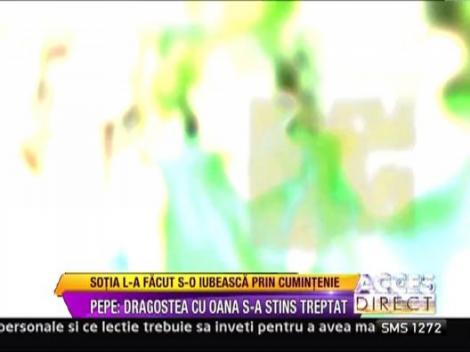 Pepe: "Dragostea cu Oana s-a stins treptat"