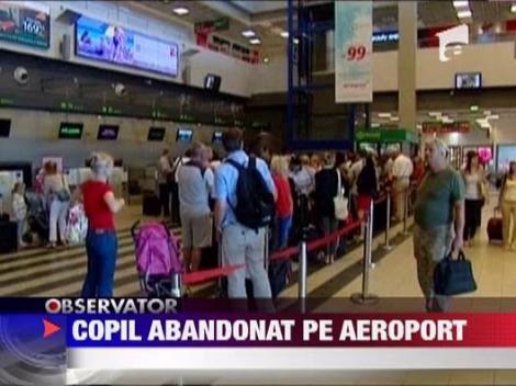 Doi polonezi si-au abandonat copilul pe aeroport si au plecat in vacanta