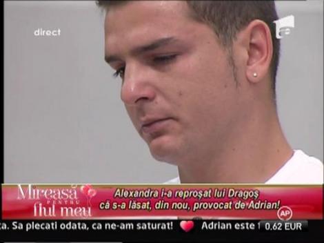 Alexandra ii reproseaza lui Dragos ca nu i-a ascultat sfatul si a intrat in conflict cu Adrian