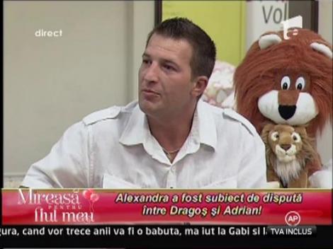 Alexandra a fost subiect de disputa intre Dragos si Adrian!