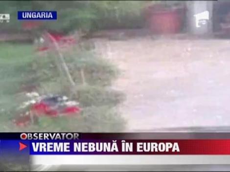 Vremea a luat-o razna in Europa