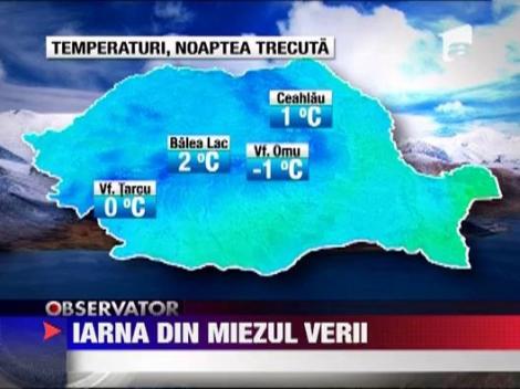 Temperaturi de zero grade Cesius inregistrate pe culmile muntilor