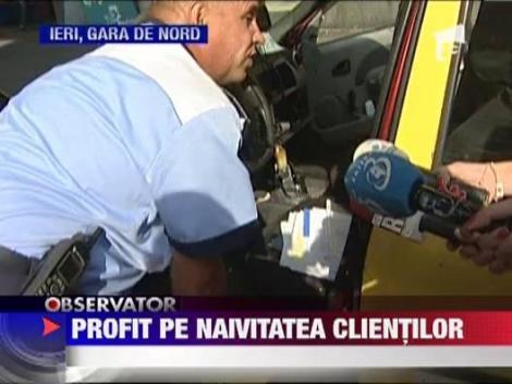 Taximetristii din Gara de Nord profita la maxim de naivitatea clientilor