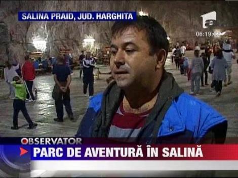 Salina Praid gazduieste singurul parc de aventuri subteran din Europa