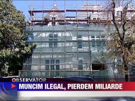 Statul pierde 2,7 miliarde de euro anual din munca la negru