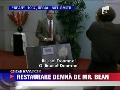 Restaurare demna de Mr. Bean