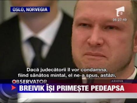 Extremistul Anders Breivik isi va afla astazi sentinta