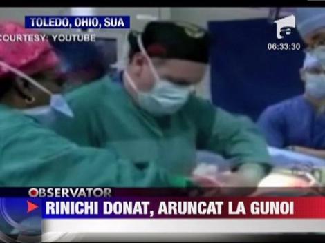 Statele Unite: Un rinichi destinat transplantului a fost aruncat la gunoi!