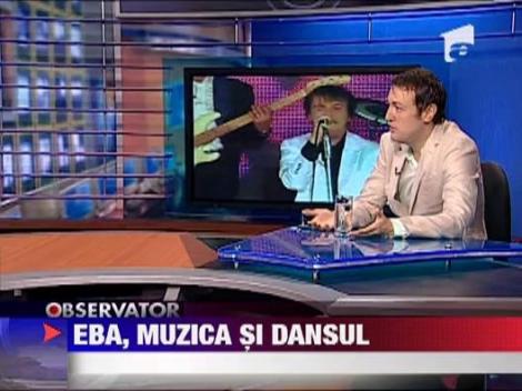 Eba, muzica si dansul