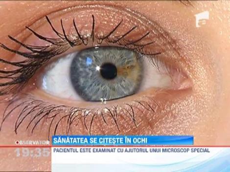 Sanatatea se citeste in ochi!