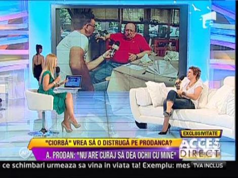 Ana Maria Prodan: "I-am dat bani lui 'Ciorba' din mila"