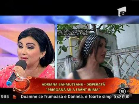 Adriana Bahmuteanu: "Prigoana mi-a frant inima"