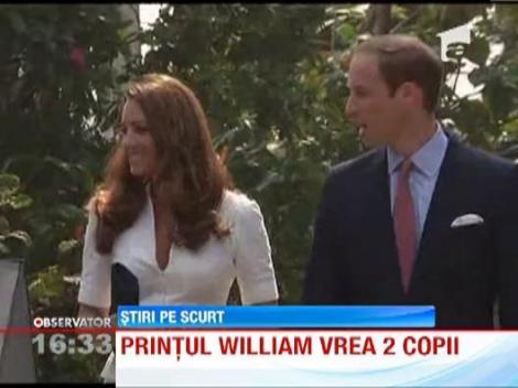 Printul William al Marii Britanii si ducesa de Cambrigde vor sa aiba doi copii