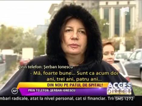 Serban Ionescu, internat din nou