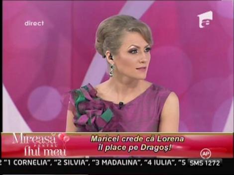 Maricel crede ca Lorena il place pe Dragos