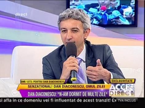 Dan Diaconescu: "N-am dormit de multe zile!"
