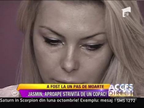 Jasmin, aproape de a fi strivita de un copac!