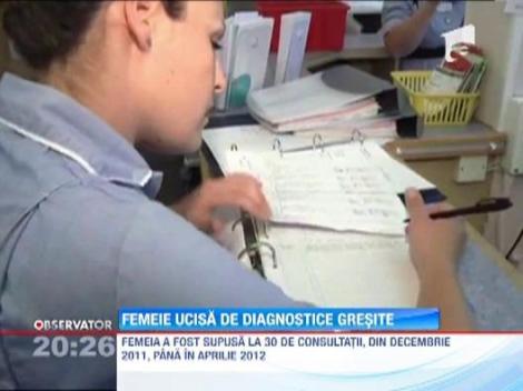Femeie ucisa de diagnostice gresite