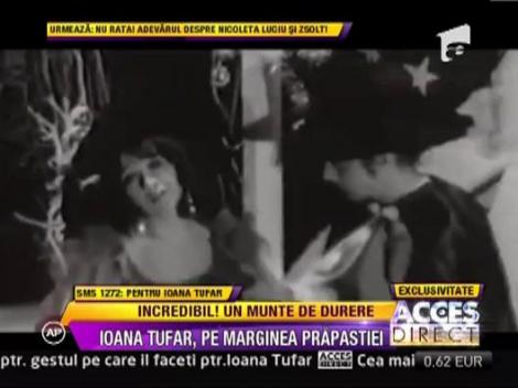 Ioana Tufaru, pe marginea prapastiei