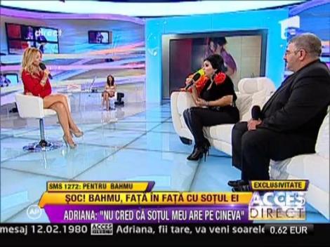 Adriana: "Nu cred ca sotul meu are pe cineva"