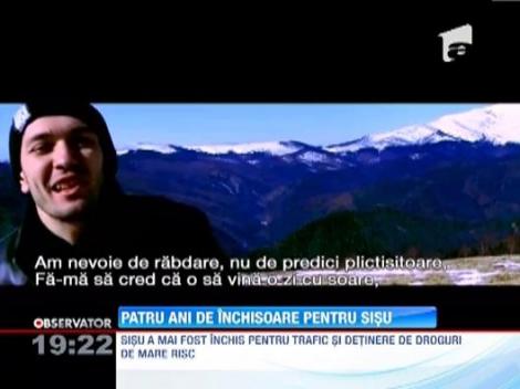 Sisu, condamnat definitiv la patru ani de inchisoare pentru trafic de droguri