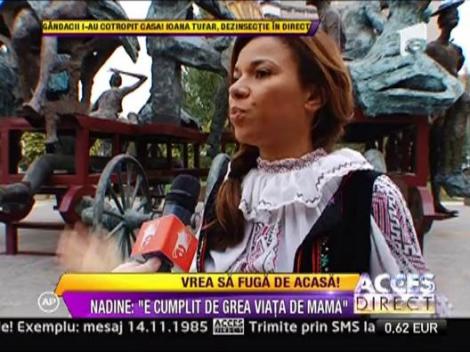 Nadine: "Este greu sa fii mama!"