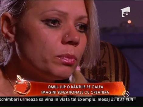 Mariana Calfa, bantuita de omul-lup!
