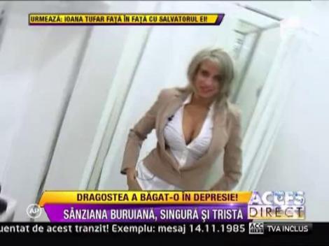 Sanziana Buruiana, singura si trista