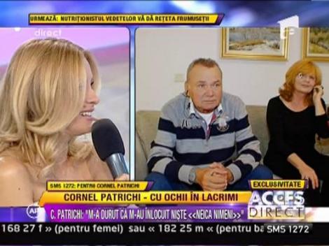Cornel Patrichi: "M-a durut ca m-au inlocuit niste neica nimeni"