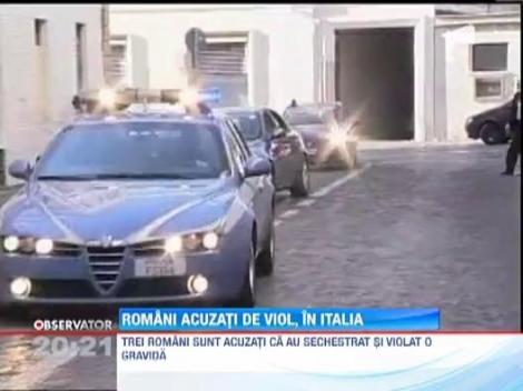 Trei romani din Italia, acuzati ca au sechestrat si violat o femeie insarcinata
