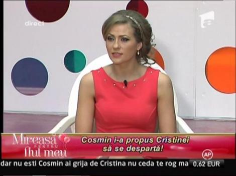 Cosmin i-a propus Cristinei sa se desparta