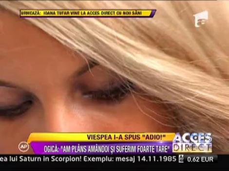 Ogica si Casandra si-au spus adio!