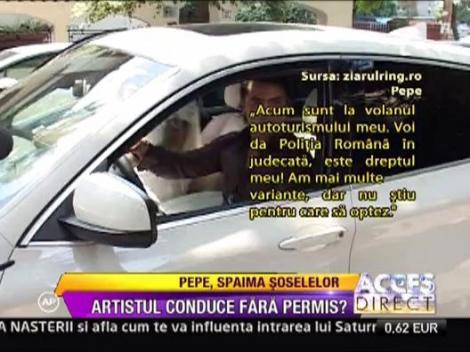 Pepe a recunoscut ca sofeaza fara carnet