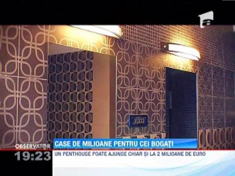 Milionarii Romaniei vor case de milioane de euro