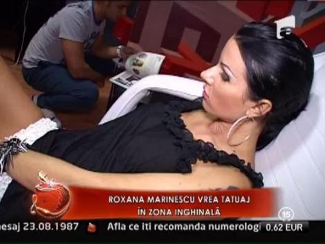 Roxana Marinescu vrea tatuaj in zona inghinala