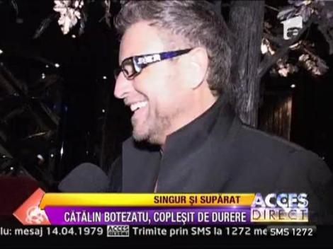 Catalin Botezatu se simte din ce in ce mai singur