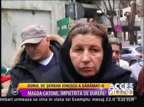 Magda Catone, impietrita de durere