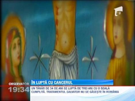 Lupta cu cancerul, iar tratamentul costa 120 de mii de euro