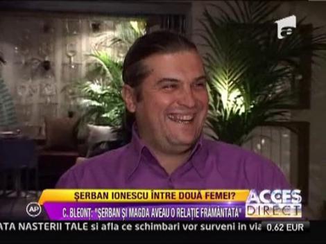 Claudiu Bleont: "Serban Ionescu se iubea cu Irina Lehan, iar Magda Catone a acceptat situatia!"